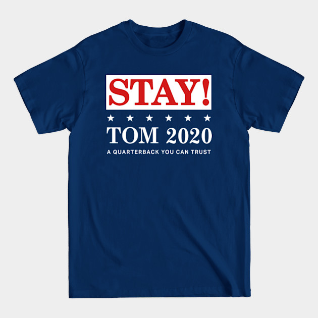 Discover Stay Tom 2020 - Tom Brady - T-Shirt