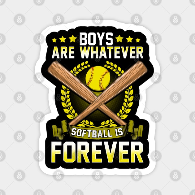 Boys Are Whatever Softball Is Forever Magnet by E