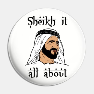 Sheik It All About Pin