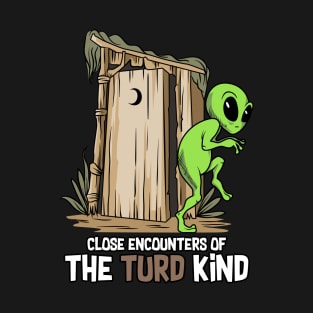 Close Encounters of the Turd Kind T-Shirt