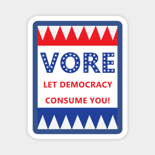 Vore: Let Democracy Consume You! Magnet