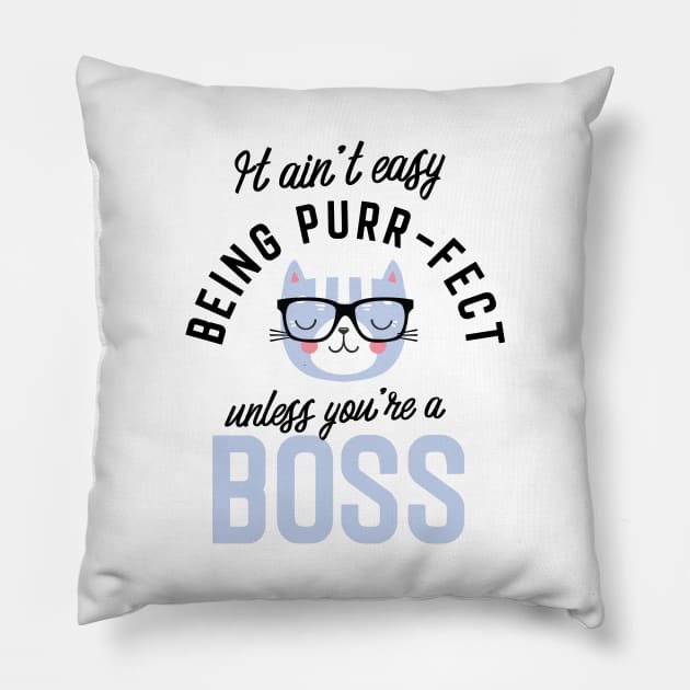 Boss Cat Gifts for Cat Lovers - It ain't easy being Purr Fect Pillow by BetterManufaktur
