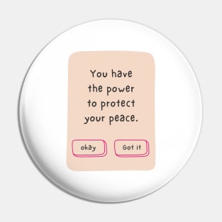 You Have The Power To Protect Your Peace Pin