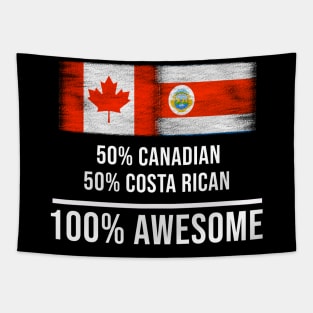 50% Canadian 50% Costa Rican 100% Awesome - Gift for Costa Rican Heritage From Costa Rica Tapestry