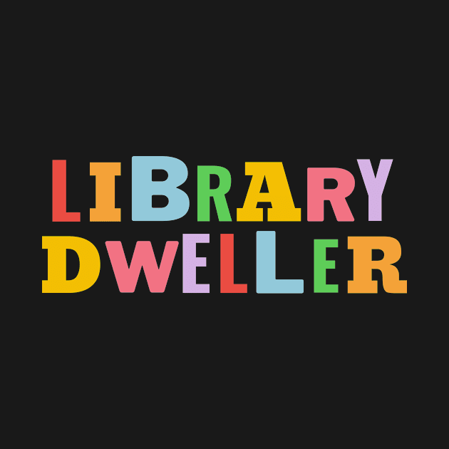 Library Dweller by FunnyStylesShop