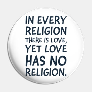 Love has no religion Pin