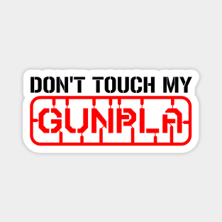 Dont Touch my Gunpla Magnet