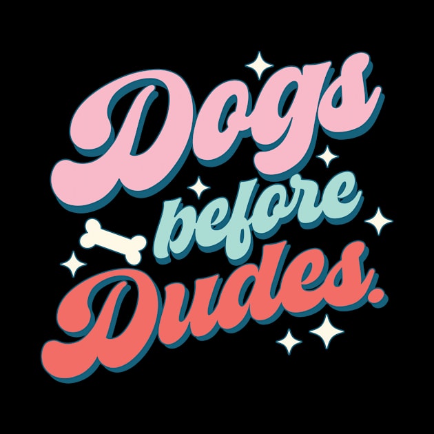 Dogs Before Dudes Dog Lover Valentine's Day by Teewyld
