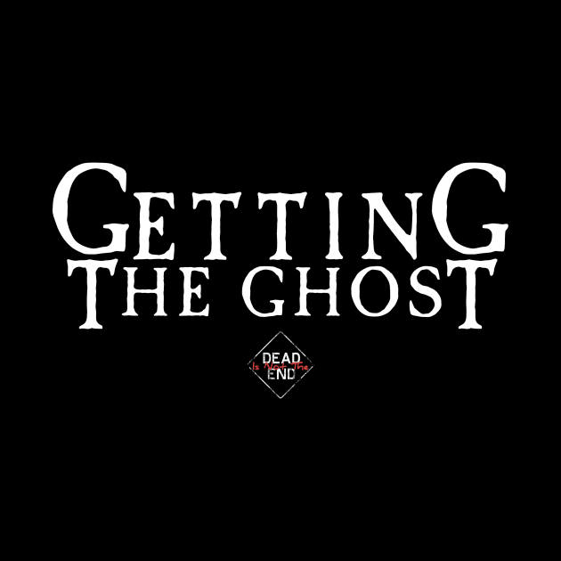 Getting The Ghost by Dead Is Not The End