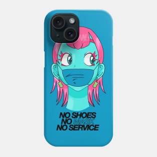 NO SHOES NO MASK NO SERVICE: PANDEMIC WEAR Phone Case