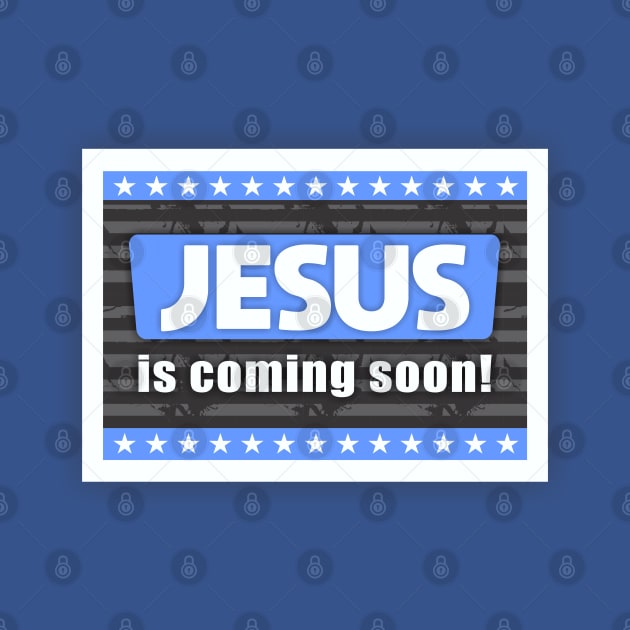 Jesus is Coming Soon by Dale Preston Design