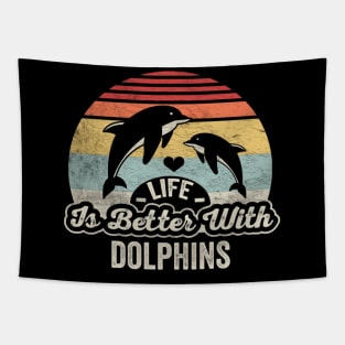 Life Is Better With Dolphins Funny Dolphin Animal Marine Life Tapestry