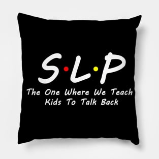 SLP Teacher Shirt Speech Language Pathologist Pillow