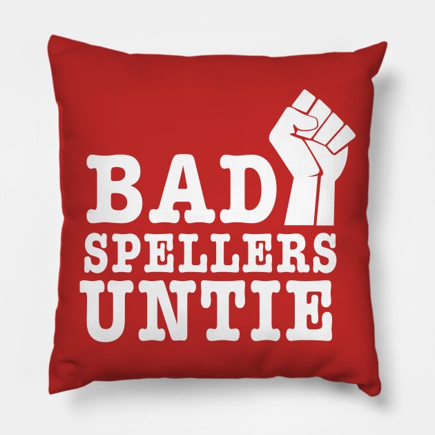 Bad Spellers Untie, I mean Unite Pillow by Portals