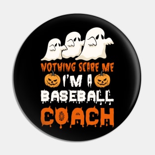 Halloween Nothing Scare Me Ghosts Baseball Coach Costume Pin