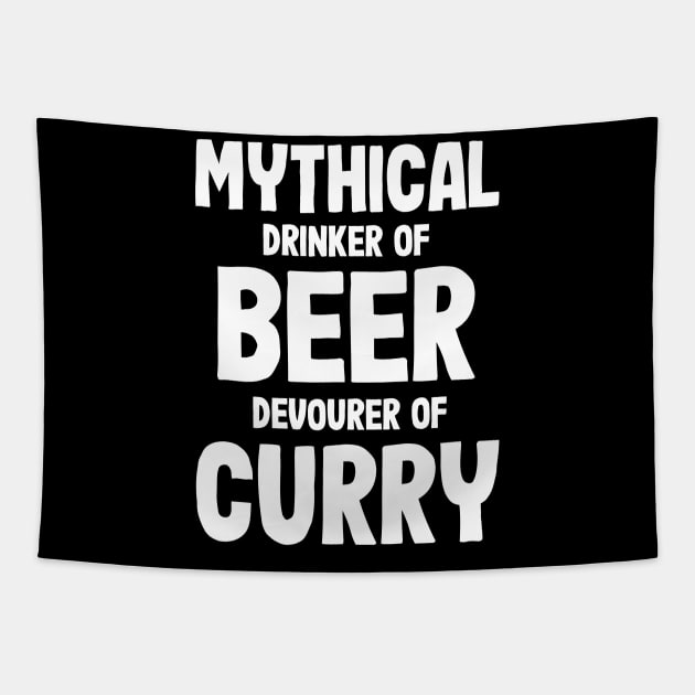 Mythical - Drinker Of Beer - Devourer Of Curry Tapestry by BigRaysTShirts