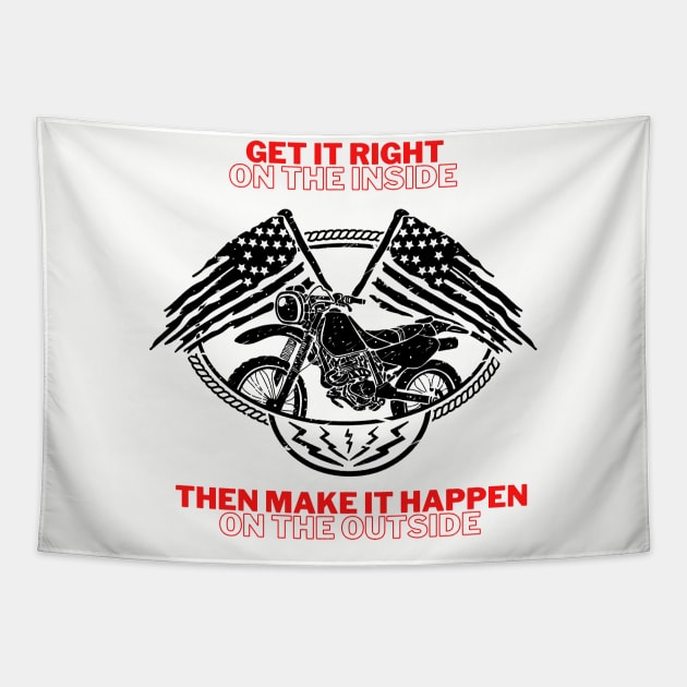 Get it Right on the inside, then make it happen on the outside (motorbike flag) Tapestry by PersianFMts