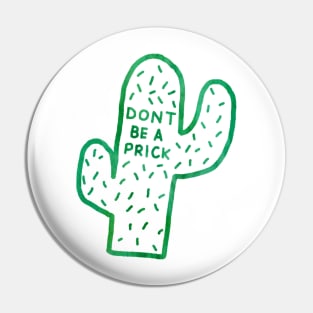 Dont Be a Prick Green Watercolor Pin