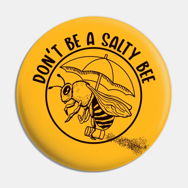 Don't be a Salty Bee (Lineal) Pin by nickbeta