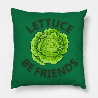 LETTUCE BE FRIENDS LETTUCE BE HAPPY edge tshirt sticker vegan vegetarian funny vegan eat plants vegan joke Pillow