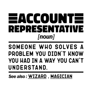 Funny Account Representative Noun Sarcstic Sayings Account Representative Humor Quotes Cool T-Shirt