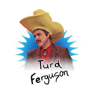 Turd Ferguson T-Shirt