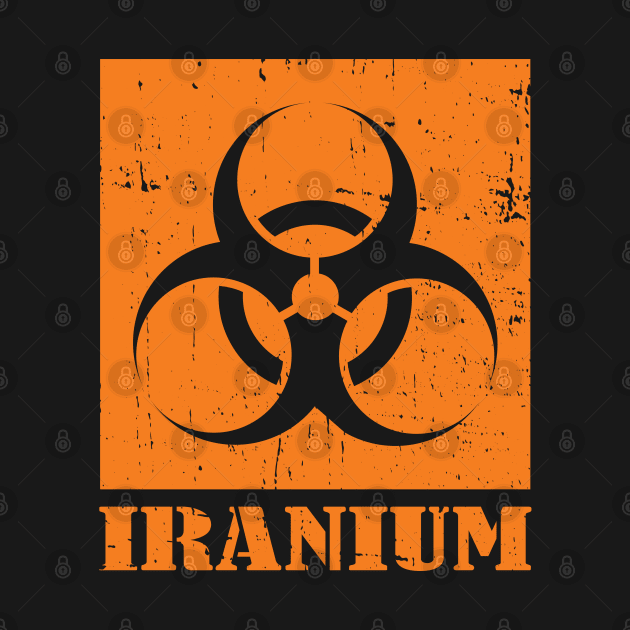 Iranium - Iran Uranium radioactive nuclear waste in Orange by Made by Popular Demand