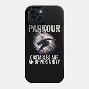 Parkour Obstacles Are An Opportunity Phone Case