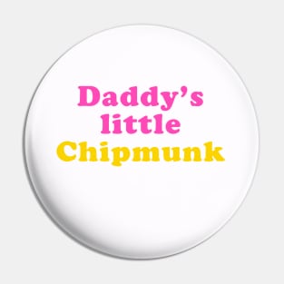 Daddy's little Chipmunk Pin