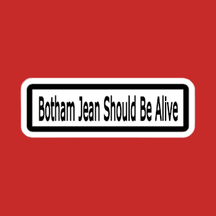 Botham Jean Should Be Alive Sticker - Back T-Shirt
