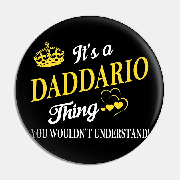 Its DADDARIO Thing You Wouldnt Understand Pin by Fortune