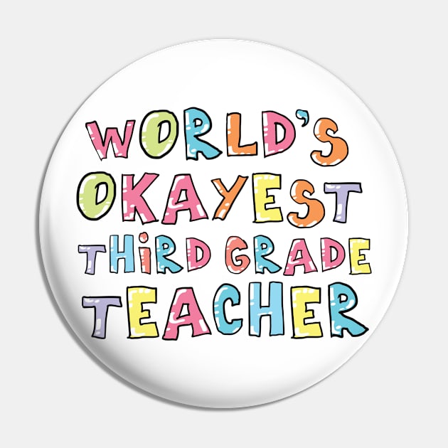 World's Okayest Third Grade Teacher Gift Idea Pin by BetterManufaktur