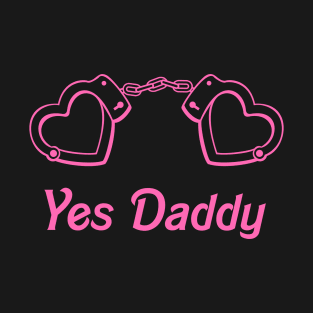 Yes Daddy DDLG T-Shirt