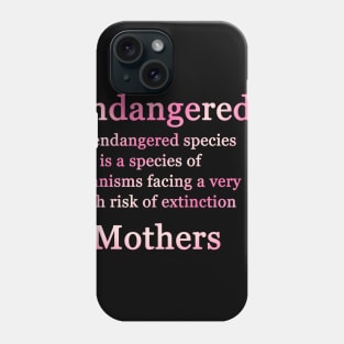 Endangered Species mothers Phone Case