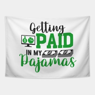 Entrepreneur Gifts Getting Paid in my Pajamas Tapestry