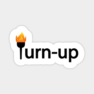 Turn up typographic artwork Magnet