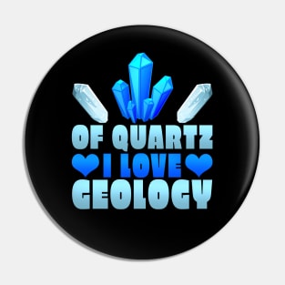 Of Quartz I Love Geology Pin