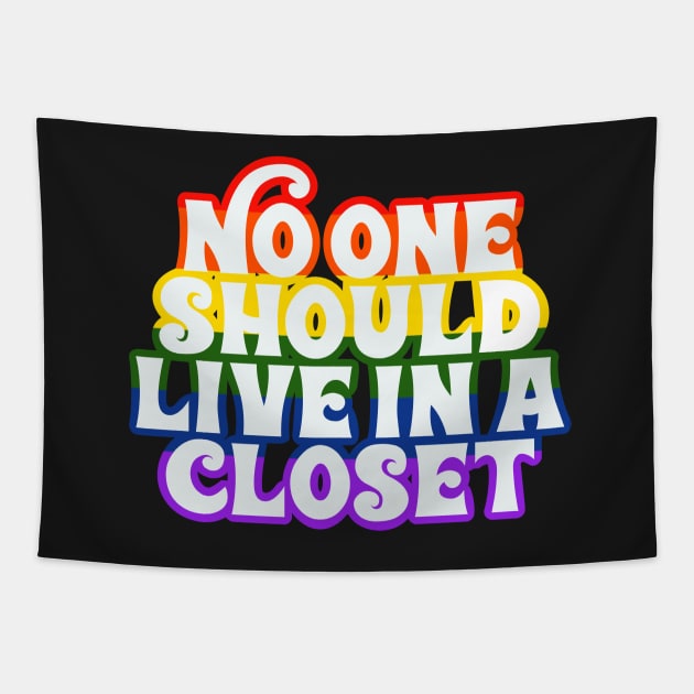 No One Should Live In a Closet Tapestry by monicasareen