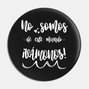 In Spanish: We are not of this world: Let's go! Song lyrics in Spanish. Blank typography. Spanish rock. Pin