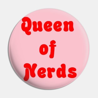 Queen of nerds Pin