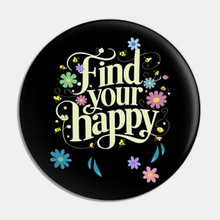 Find Your Happy Inspirational Motivational Pin