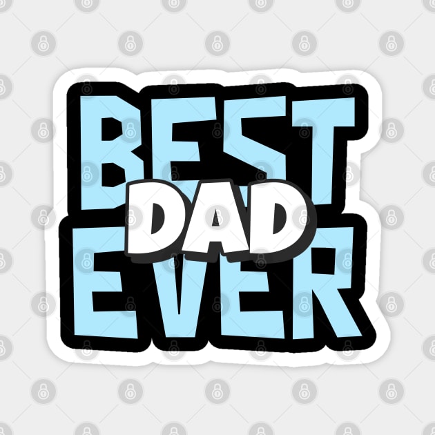 Funny Best Dad Ever Father Birthday Gift Magnet by BarrelLive