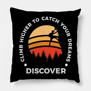 Climb higher to catch your dreams - Discover Pillow