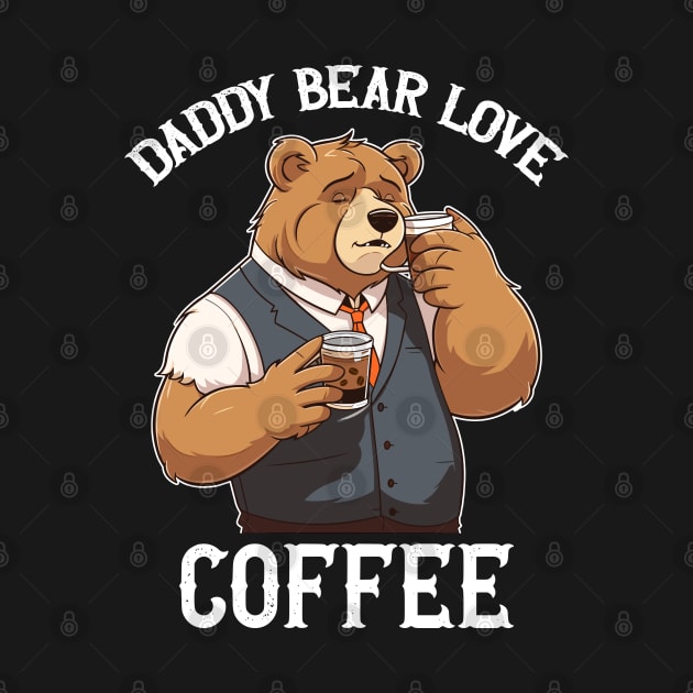 Daddy bear love coffee by Yopi