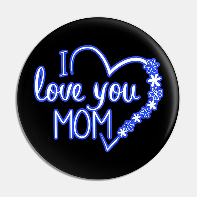 I love you Mom Pin by MimASM