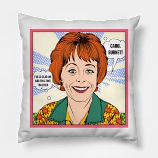 I'm so glad we had this time together - carol burnett, the carol burnett show, carol burnett show complete series Pillow