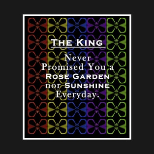 The king qoute T-Shirt