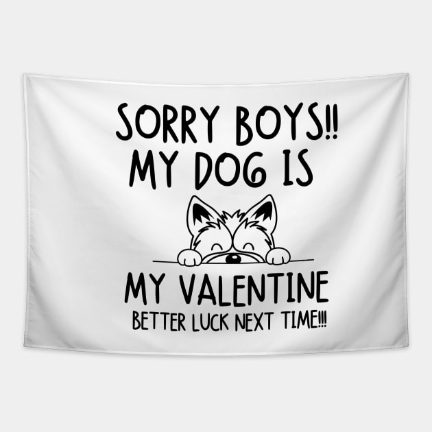 Sorry boys!! My dog is my valentine. Better luck next time!! Tapestry by mksjr