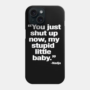 My Stupid Little Baby Phone Case