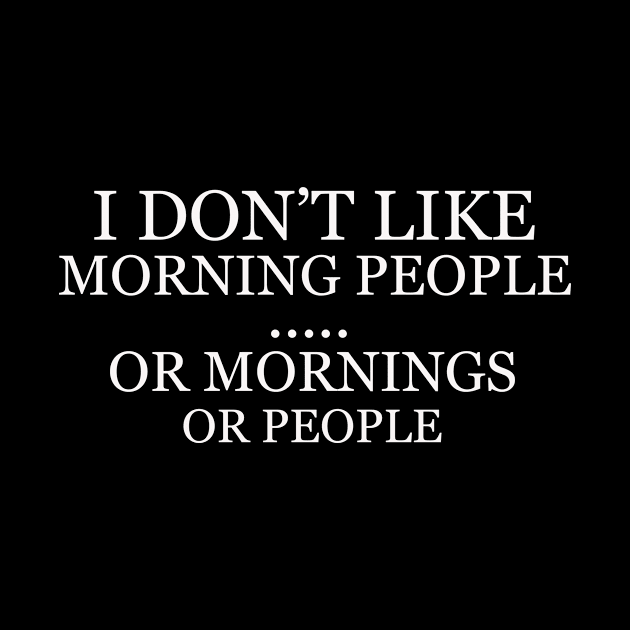 I don't like morning people, or mornings, or people by alexagagov@gmail.com